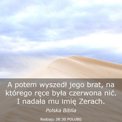 Picture 03 - Rodzaju 38:30 POLUBG - A potem wyszedł jego brat, na którego ręce - Bible Verse Picture