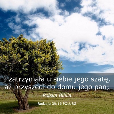 Picture 03 - Rodzaju 39:16 POLUBG - I zatrzymała u siebie jego szatę, aż - Bible Verse Picture