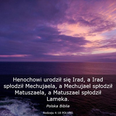 Picture 03 - Rodzaju 4:18 POLUBG - Henochowi urodził się Irad, a Irad spłodził - Bible Verse Picture