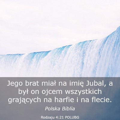 Picture 03 - Rodzaju 4:21 POLUBG - Jego brat miał na imię Jubal, a był on ojcem - Bible Verse Picture