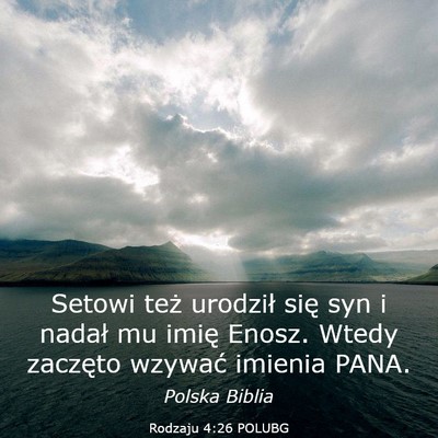 Picture 03 - Rodzaju 4:26 POLUBG - Setowi też urodził się syn i nadał mu imię - Bible Verse Picture