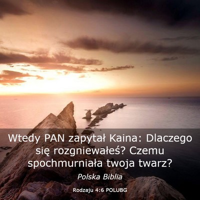 Picture 03 - Rodzaju 4:6 POLUBG - Wtedy PAN zapytał Kaina: Dlaczego się - Bible Verse Picture