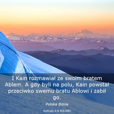 Picture 03 - Rodzaju 4:8 POLUBG - I Kain rozmawiał ze swoim bratem Ablem. A gdy - Bible Verse Picture