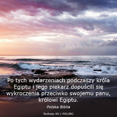 Picture 03 - Rodzaju 40:1 POLUBG - Po tych wydarzeniach podczaszy króla Egiptu i - Bible Verse Picture