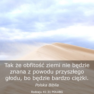 Picture 03 - Rodzaju 41:31 POLUBG - Tak że obfitość ziemi nie będzie znana z - Bible Verse Picture