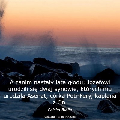 Picture 03 - Rodzaju 41:50 POLUBG - A zanim nastały lata głodu, Józefowi urodzili - Bible Verse Picture