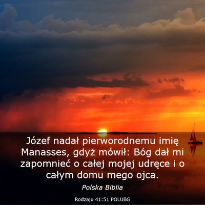 Picture 03 - Rodzaju 41:51 POLUBG - Józef nadał pierworodnemu imię Manasses, gdyż - Bible Verse Picture