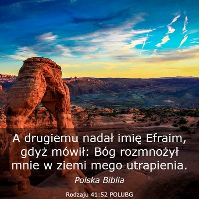 Picture 03 - Rodzaju 41:52 POLUBG - A drugiemu nadał imię Efraim, gdyż mówił: - Bible Verse Picture