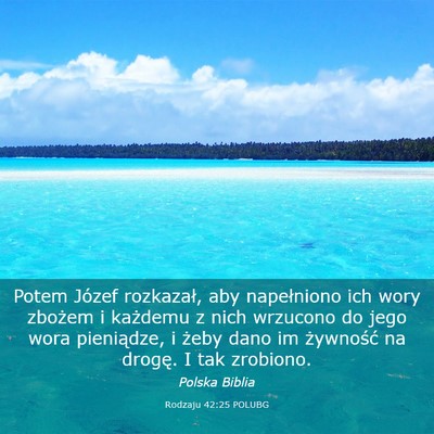 Picture 03 - Rodzaju 42:25 POLUBG - Potem Józef rozkazał, aby napełniono ich wory - Bible Verse Picture