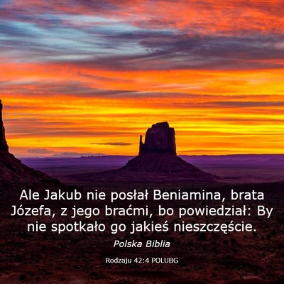 Picture 03 - Rodzaju 42:4 POLUBG - Ale Jakub nie posłał Beniamina, brata Józefa, - Bible Verse Picture