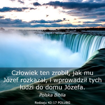 Picture 03 - Rodzaju 43:17 POLUBG - Człowiek ten zrobił, jak mu Józef rozkazał, i - Bible Verse Picture