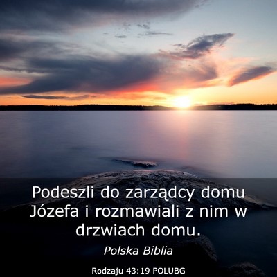 Picture 03 - Rodzaju 43:19 POLUBG - Podeszli do zarządcy domu Józefa i rozmawiali z - Bible Verse Picture