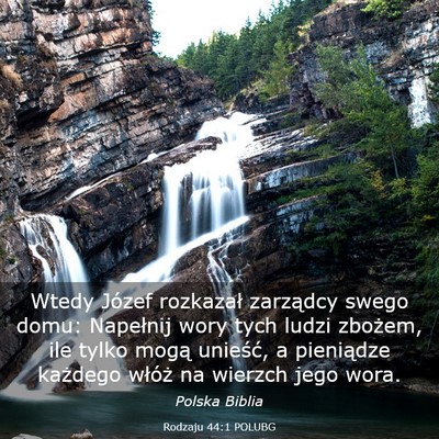 Picture 03 - Rodzaju 44:1 POLUBG - Wtedy Józef rozkazał zarządcy swego domu: - Bible Verse Picture