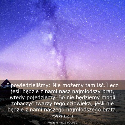 Picture 03 - Rodzaju 44:26 POLUBG - I powiedzieliśmy: Nie możemy tam iść. Lecz - Bible Verse Picture
