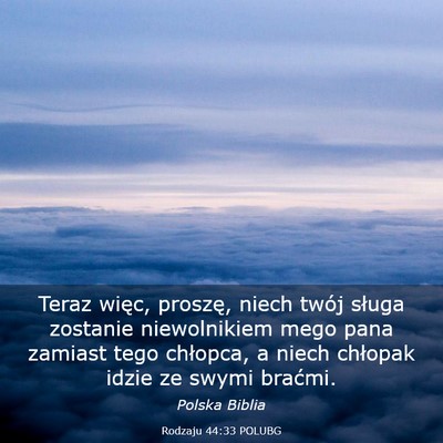 Picture 03 - Rodzaju 44:33 POLUBG - Teraz więc, proszę, niech twój sługa zostanie - Bible Verse Picture