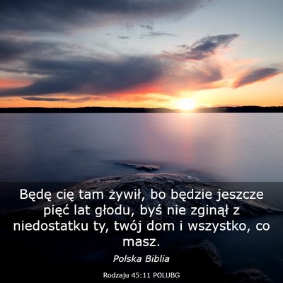 Picture 03 - Rodzaju 45:11 POLUBG - Będę cię tam żywił, bo będzie jeszcze - Bible Verse Picture