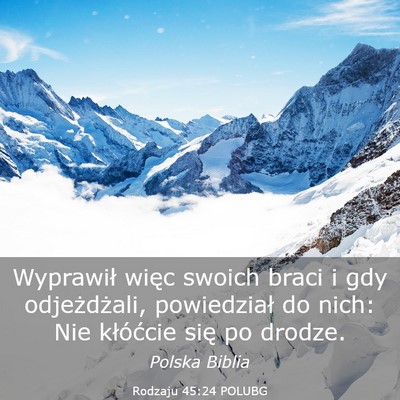 Picture 03 - Rodzaju 45:24 POLUBG - Wyprawił więc swoich braci i gdy odjeżdżali, - Bible Verse Picture