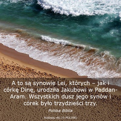 Picture 03 - Rodzaju 46:15 POLUBG - A to są synowie Lei, których – jak i córkę - Bible Verse Picture