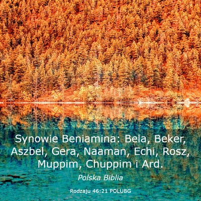 Picture 03 - Rodzaju 46:21 POLUBG - Synowie Beniamina: Bela, Beker, Aszbel, Gera, - Bible Verse Picture