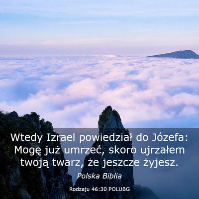 Picture 03 - Rodzaju 46:30 POLUBG - Wtedy Izrael powiedział do Józefa: Mogę już - Bible Verse Picture