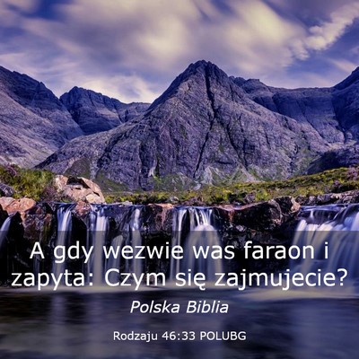 Picture 03 - Rodzaju 46:33 POLUBG - A gdy wezwie was faraon i zapyta: Czym się - Bible Verse Picture