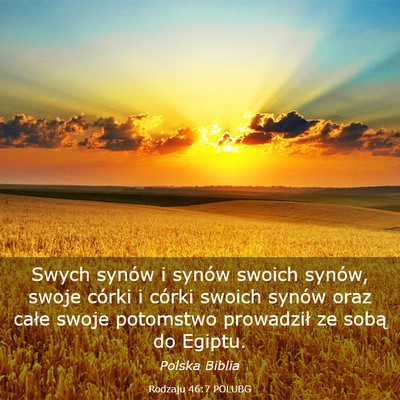 Picture 03 - Rodzaju 46:7 POLUBG - Swych synów i synów swoich synów, swoje córki - Bible Verse Picture