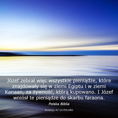 Picture 03 - Rodzaju 47:14 POLUBG - Józef zebrał więc wszystkie pieniądze, które - Bible Verse Picture