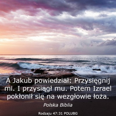Picture 03 - Rodzaju 47:31 POLUBG - A Jakub powiedział: Przysięgnij mi. I - Bible Verse Picture
