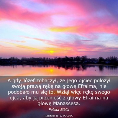 Picture 03 - Rodzaju 48:17 POLUBG - A gdy Józef zobaczył, że jego ojciec - Bible Verse Picture