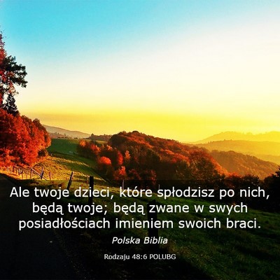 Picture 03 - Rodzaju 48:6 POLUBG - Ale twoje dzieci, które spłodzisz po nich, - Bible Verse Picture