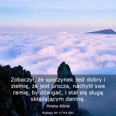 Picture 03 - Rodzaju 49:15 POLUBG - Zobaczył, że spoczynek jest dobry i ziemię, - Bible Verse Picture
