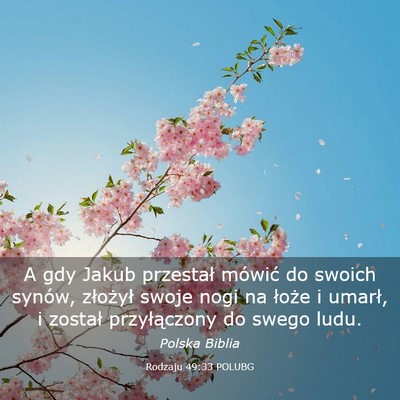Picture 03 - Rodzaju 49:33 POLUBG - A gdy Jakub przestał mówić do swoich synów, - Bible Verse Picture