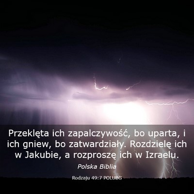 Picture 03 - Rodzaju 49:7 POLUBG - Przeklęta ich zapalczywość, bo uparta, i ich - Bible Verse Picture