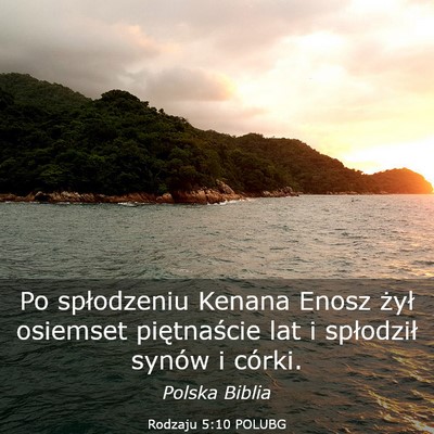 Picture 03 - Rodzaju 5:10 POLUBG - Po spłodzeniu Kenana Enosz żył osiemset - Bible Verse Picture