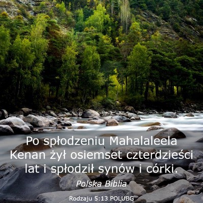 Picture 03 - Rodzaju 5:13 POLUBG - Po spłodzeniu Mahalaleela Kenan żył osiemset - Bible Verse Picture