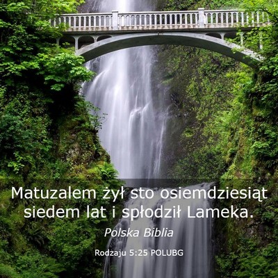 Picture 03 - Rodzaju 5:25 POLUBG - Matuzalem żył sto osiemdziesiąt siedem lat i - Bible Verse Picture