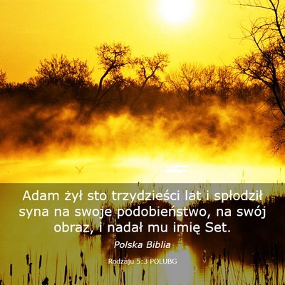 Picture 03 - Rodzaju 5:3 POLUBG - Adam żył sto trzydzieści lat i spłodził syna - Bible Verse Picture