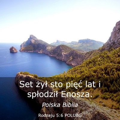 Picture 03 - Rodzaju 5:6 POLUBG - Set żył sto pięć lat i spłodził - Bible Verse Picture