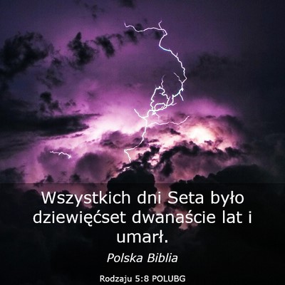 Picture 03 - Rodzaju 5:8 POLUBG - Wszystkich dni Seta było dziewięćset - Bible Verse Picture
