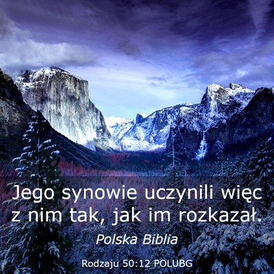 Picture 03 - Rodzaju 50:12 POLUBG - Jego synowie uczynili więc z nim tak, jak im - Bible Verse Picture