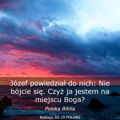 Picture 03 - Rodzaju 50:19 POLUBG - Józef powiedział do nich: Nie bójcie się. - Bible Verse Picture