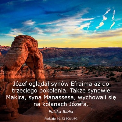 Picture 03 - Rodzaju 50:23 POLUBG - Józef oglądał synów Efraima aż do trzeciego - Bible Verse Picture