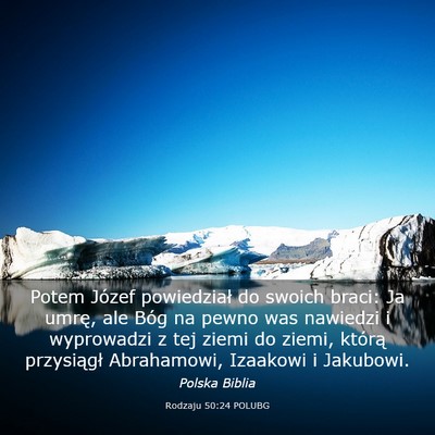 Picture 03 - Rodzaju 50:24 POLUBG - Potem Józef powiedział do swoich braci: Ja - Bible Verse Picture