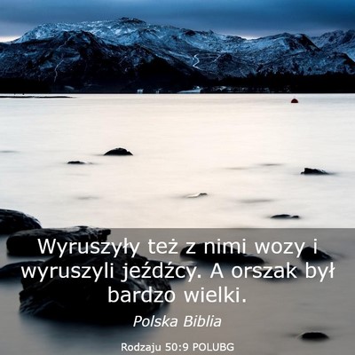 Picture 03 - Rodzaju 50:9 POLUBG - Wyruszyły też z nimi wozy i wyruszyli - Bible Verse Picture