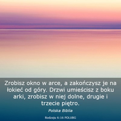 Picture 03 - Rodzaju 6:16 POLUBG - Zrobisz okno w arce, a zakończysz je na łokieć - Bible Verse Picture
