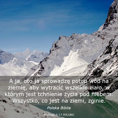 Picture 03 - Rodzaju 6:17 POLUBG - A ja, oto ja sprowadzę potop wód na ziemię, - Bible Verse Picture