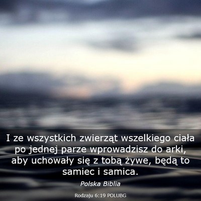 Picture 03 - Rodzaju 6:19 POLUBG - I ze wszystkich zwierząt wszelkiego ciała po - Bible Verse Picture