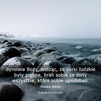 Picture 03 - Rodzaju 6:2 POLUBG - Synowie Boży, widząc, że córki ludzkie były - Bible Verse Picture
