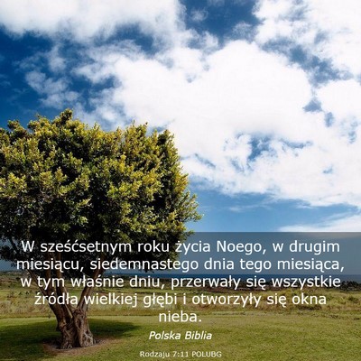 Picture 03 - Rodzaju 7:11 POLUBG - W sześćsetnym roku życia Noego, w drugim - Bible Verse Picture