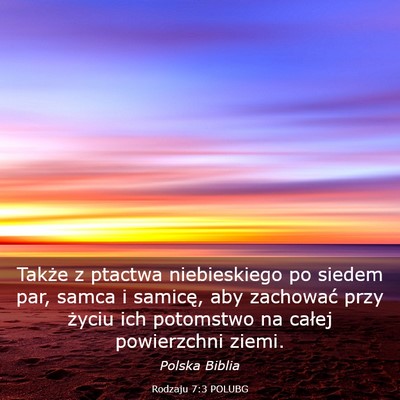 Picture 03 - Rodzaju 7:3 POLUBG - Także z ptactwa niebieskiego po siedem par, - Bible Verse Picture